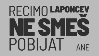 recimo laponcev ne smeš pobijat, ane