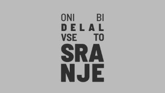 oni bi delal vse to sranje